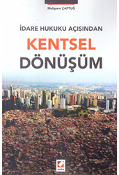 İdare Hukuku Açısından Kentsel Dönüşüm - 1