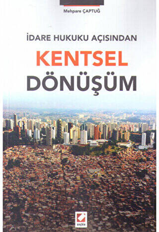 İdare Hukuku Açısından Kentsel Dönüşüm - 1