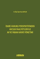 İdare Hukuku Perspektifinden Avcılık Faaliyetleri ile Av ve Yaban Hayatı Yönetimi - 1