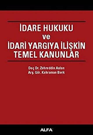 İdare Hukuku ve İdari Yargıya İlişkin Temel Kanunlar - 1