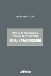 İdari Yargı Kararlarında İstikrar Arayışına Katkı Emsal Karar Doktrini - 1