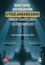 İdari Yargı Kararlarının Uygulanmamasının Hukuki Sonuçları ve Çözüm Önerileri - 1