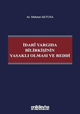 İdari Yargıda Bilirkişinin Yasaklı Olması ve Reddi - 1