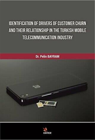 Identification Of Drivers Of Customer Churn And Their Relationship In The Turkish Mobile Telecommunication Industry - 1