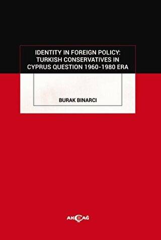 Identity in Foreign Policy: Turkish Conservatives in Cyprus Question 1960-1980 Era - 1