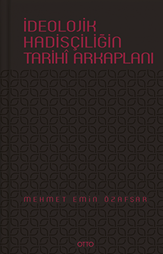 İdeolojik Hadisçiliğin Tarihi Arkaplanı - 1