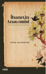 İhanetin Anatomisi - Türk Dünyası Efsanelerinde İhanet - 1