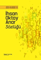 İhsan Oktay Anar Sözlüğü - 1