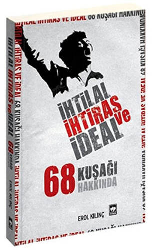 İhtilal, İhtiras ve İdeal - 1