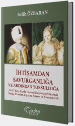 İhtişamdan Savurganlığa ve Ardından Yoksulluğa - 1