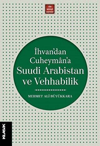 İhvan’dan Cuheyman’a Suudi Arabistan ve Vehhabilik - 1