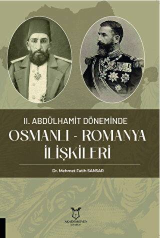 II. Abdülhamit Döneminde Osmanlı - Romanya İlişkileri - 1