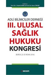 III. Ulusal Sağlık Hukuku Kongresi Bursa 23 - 25 Nisan 2016 - 1