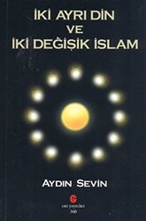 İki Ayrı Din ve İki Değişik İslam - 1