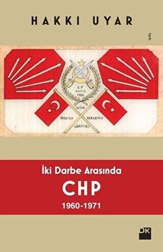 İki Darbe Arasında CHP 1960 - 1971 - 1