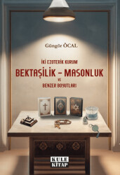 İki Ezoterik Kurum Bektaşilik – Masonluk ve Benzer Boyutları - 1