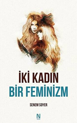 İki Kadın Bir Feminizm - 1