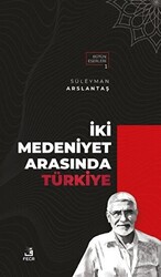 İki Medeniyet Arasında Türkiye - 1