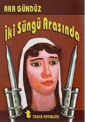 İki Süngü Arasında - 1