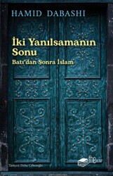 İki Yanılsamanın Sonu: Batı`dan sonra İslam - 1