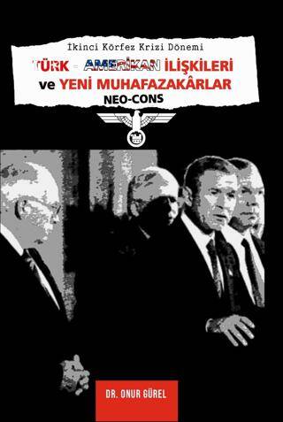 İkinci Körfez Krizi Dönemi Türk - Amerikan İlişkileri ve Yeni Muhafazakarlar Neo-Cons - 1