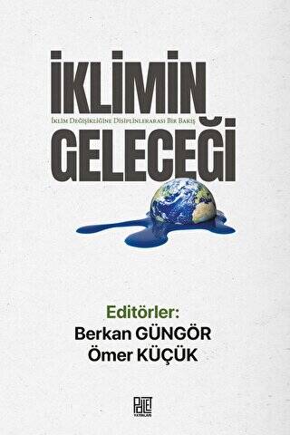 İklimin Geleceği - İklim Değişikliğine Disiplinlerarası Bir Bakış - 1