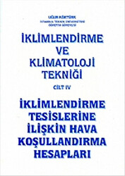 İklimlendirme ve Klimatoloji Tekniği Cilt: 4 - İklimlendirme Tesislerine İlişkin Hava Koşullandırma Hesapları - 1