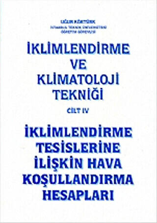 İklimlendirme ve Klimatoloji Tekniği Cilt: 4 - İklimlendirme Tesislerine İlişkin Hava Koşullandırma Hesapları - 1