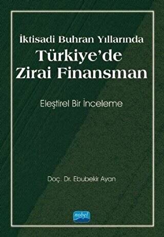 İktisadi Buhran Yıllarında Türkiye`de Zirai Finansman - 1