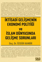 İktisadi Gelişmenin Ekonomi Politiği ve İslam Dünyasında Gelişme Sorunları - 1