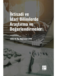 İktisadi ve İdari Bilimlerde Araştırma ve Değerlendirmeler - 1