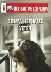 İktisat ve Toplum Dergisi 166. Sayı: Dünya Hepimize Yeter - 1