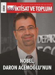 İktisat ve Toplum Dergisi 169. Sayı Nobel, Daron Acemoğlu`nun - 1