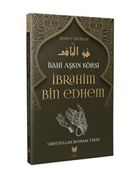 İlahi Aşkın Kölesi İbrahim Bin Edhem - 1