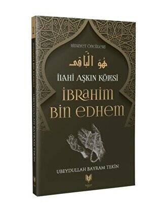 İlahi Aşkın Kölesi İbrahim Bin Edhem - 1