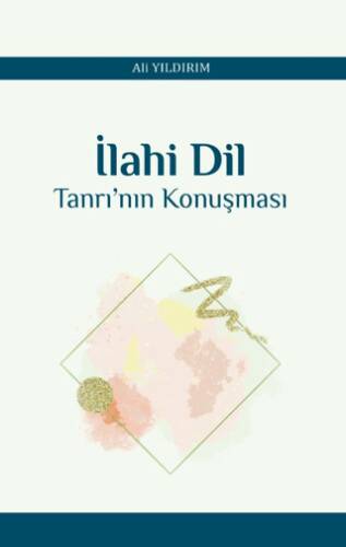 İlahi Dil Tanrı’nın Konuşması - 1