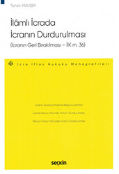 İlamlı İcrada İcranın Durdurulması İcranın Geri Bırakılması – İİK m. 36 - 1