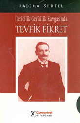 İlericilik-Gericilik Kavgasında Tevfik Fikret - 1