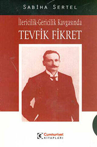 İlericilik-Gericilik Kavgasında Tevfik Fikret - 1