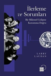 İlerleme ve Sorunları - Bir Bilimsel Gelişme Kuramına Doğru - 1