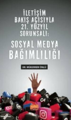 İletişim Bakış Açısıyla 21. Yüzyıl Sorunsalı - Sosyal Medya Bağımlılığı - 1