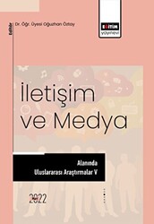 İletişim ve Medya Alanında Uluslararası Araştırmalar V - 1