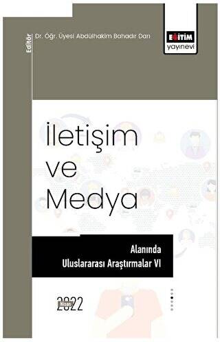 İletişim Ve Medya Alanında Uluslararası Araştırmalar VI - 1