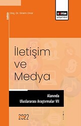 İletişim ve Medya Alanında Uluslararası Araştırmalar VII - 1