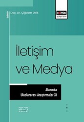 İletişim ve Medya Alanında Uluslararası Araştırmalar XI - 1