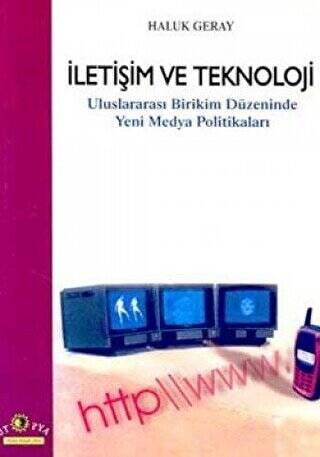 İletişim ve Teknoloji Uluslararası Birikim Düzeninde Yeni Medya Politikaları - 1