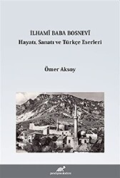 İlhami Baba Bosnevi Hayatı Sanatı ve Türkçe Eserleri - 1