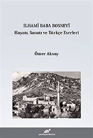 İlhami Baba Bosnevi Hayatı Sanatı ve Türkçe Eserleri - 1