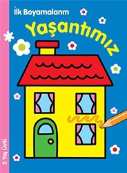 İlk Boyamalarım : Yaşantımız - 1