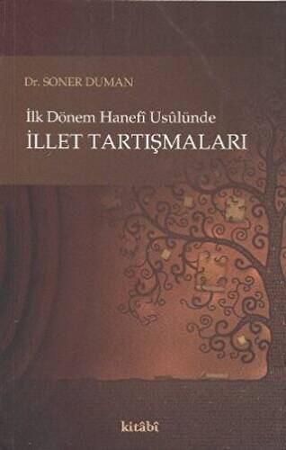 İlk Dönem Hanefi Usulünde İllet Tartışmaları - 1